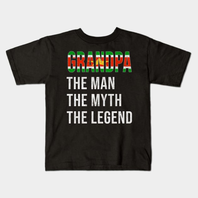 Grand Father Surinamese Grandpa The Man The Myth The Legend - Gift for Surinamese Dad With Roots From  Suriname Kids T-Shirt by Country Flags